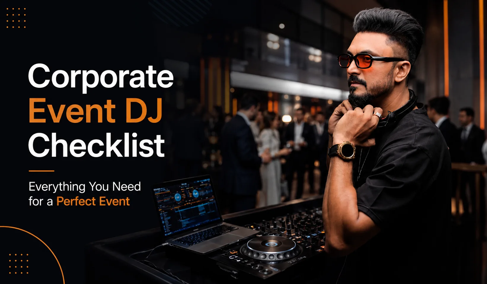 Corporate Event DJ Checklist: Everything You Need for a Perfect Event