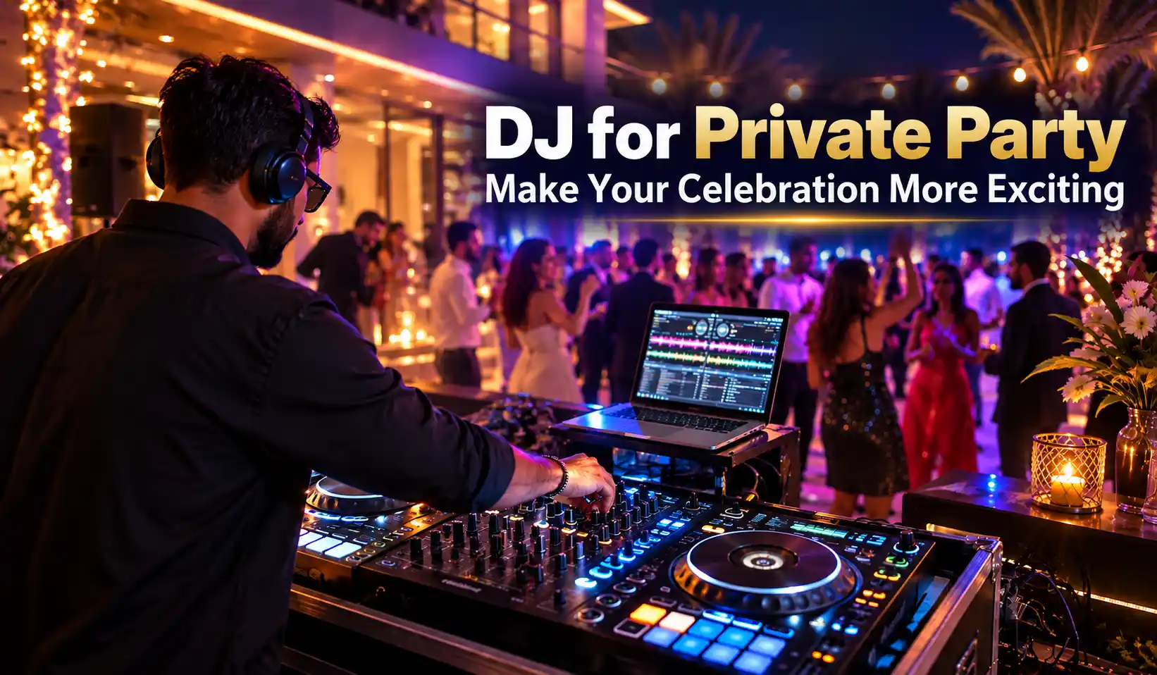 DJ for Private Party: Make Your Celebration More Exciting